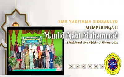 PERINGATAN MAULID NABI MUHAMMAD 1444 H DI SMK YADITAMA  TAHUN 2022