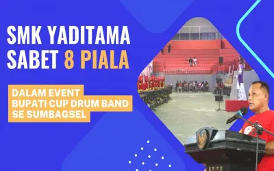 Kejuaraan Drumband Bupati Cup PDBI Lamsel Tahun 2022 Diikuti Ribuan Peserta Se-Sumbagsel SMK Yaditama Bisa Bawa pulang 8 Piala